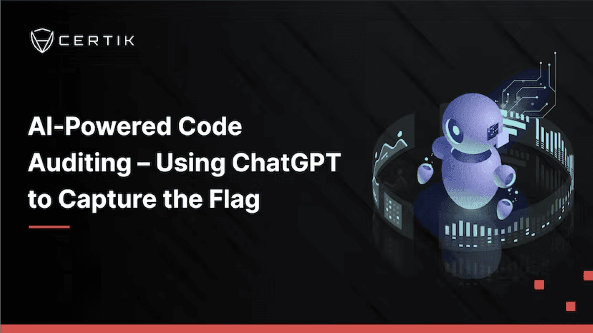 CertiK sử dụng ChatGPT nhằm hiểu và tóm tắt nhanh chóng ngữ nghĩa của các đoạn mã phức tạp. Nguồn:CertiK