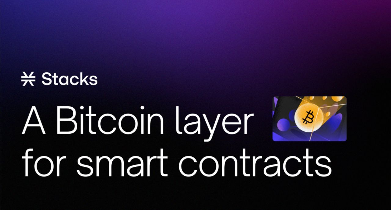 Stacks - Bitcoin Layer-2 dành cho smart contracts