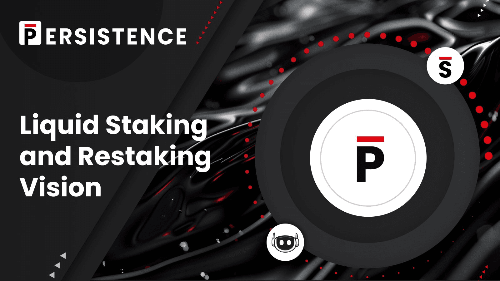Persistence One kiên định với tầm nhìn Liquid Staking và Restaking